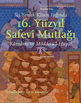 İki Yemek Kitabı Işığında 16. Yüzyıl Safevi Mutfağı Karname ve Maddetü