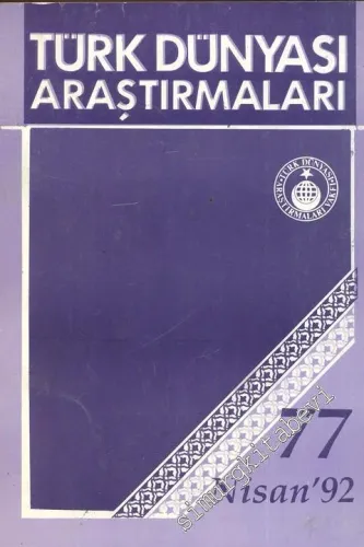Türk Dünyası Araştırmaları Dergisi - Sayı: 77      Nisan  1992