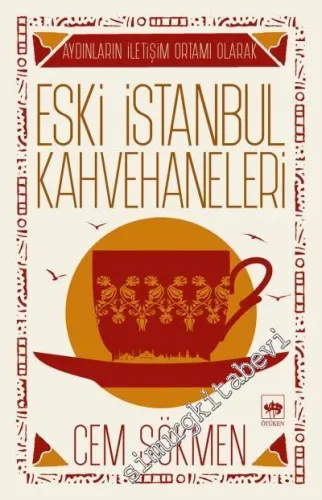 Aydınların İletişim Ortamı Olarak Eski İstanbul Kahvehaneleri -