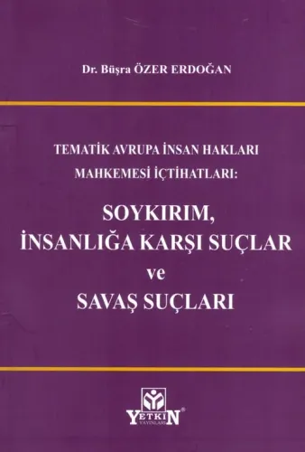 Soykırım, İnsanlığa Karşı Suçlar ve Savaş Suçları