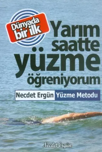 Dünyada Bir İlk Yarım Saatte Yüzme Öğreniyorum Necdet Ergün