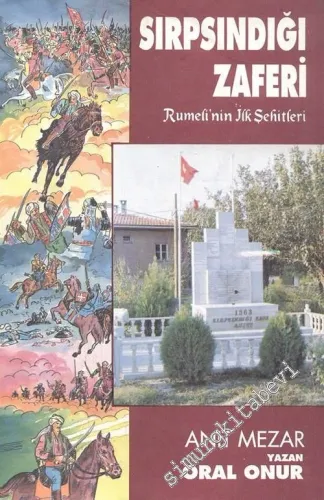 Sırpsındığı Zaferi ( Rumeli'nin İlk Şehitleri: Anıt Mezar ) -        1995