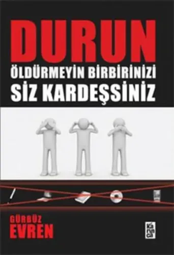 Durun Öldürmeyin Birbirinizi Siz Kardeşsiniz