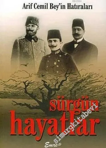 Sürgün Hayatlar: Ahmet Cemil Bey'in Hatıraları -        2005