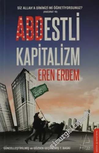 Abdestli Kapitalizm: Siz Allah'a Dininizi mi Öğretiyorsunuz? -        2013
