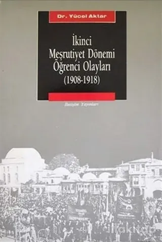 İkinci Meşrutiyet Dönemi Öğrenci Olayları (1908-1918)
