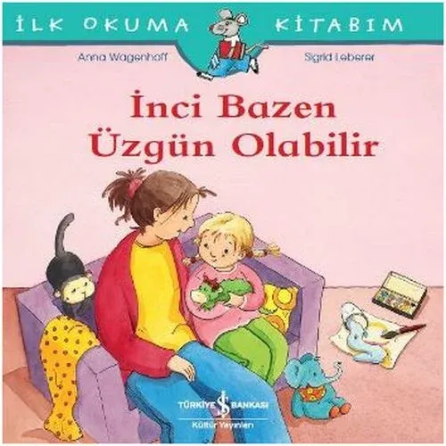 İnci Bazen Üzgün Olabilir; İlk Okuma Kitabım