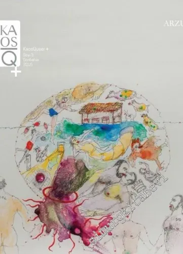 KaosQueer+ Queer Çalışmaları Dergisi - Dosya: Arzu - Sayı : 3       2016