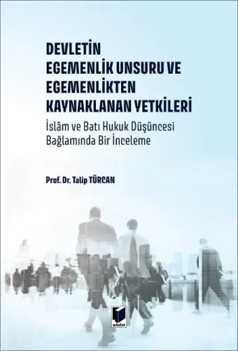 Devletin Egemenlik Unsuru ve Egemenlikten Kaynaklanan Yetkileri