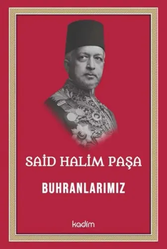 Said Halim Paşa- Buhranlarımız