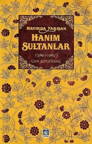 Hayırda Yarışan Hanım Sultanlar