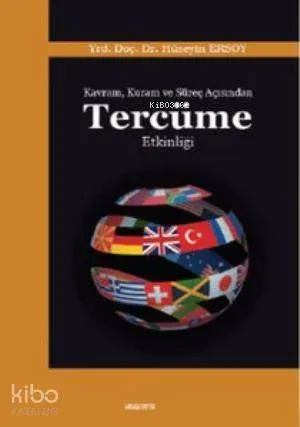 Kavram, Kuram ve Süreç Açısından Tercüme Etkinliği