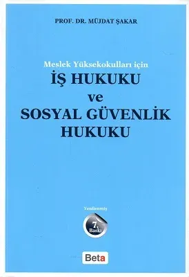 Meslek Yüksekokulları İçin İş Hukuku ve Sosyal Güvenlik Hukuku