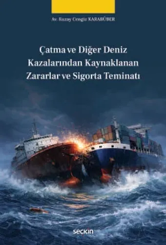 Çatma ve Diğer Deniz Kazalarından Kaynaklanan Zararlar ve Sigorta Teminatı