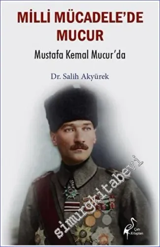 Millî Mücadele’de Mucur - Mustafa Kemal Mucur’da