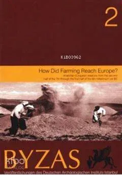 Byzas 2 - How Did Farming Reach Europe?