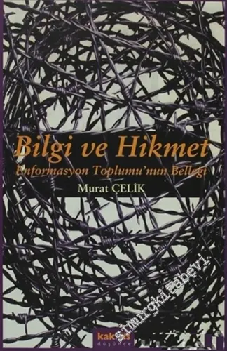 Bilgi ve Hikmet: Enformasyon Toplumu'nun Belleği - 2004