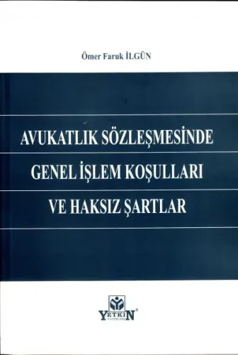 Avukatlık Sözleşmesinde Genel İşlem Koşulları ve Haksız Şartlar