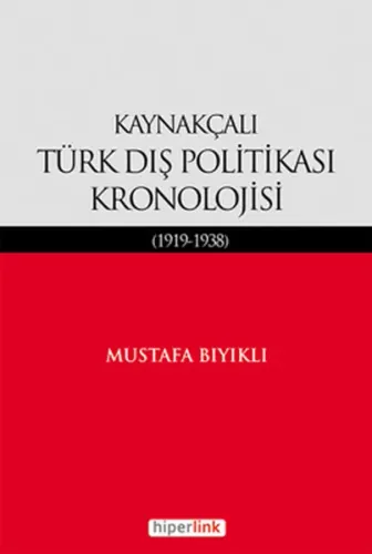 Kaynakçalı Türk Dış Politikası Kronolojisi