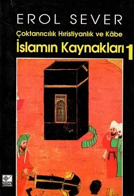 Çoktanrıcılık Hıristiyanlık ve Kabe İslam'ın Kaynakları - 1