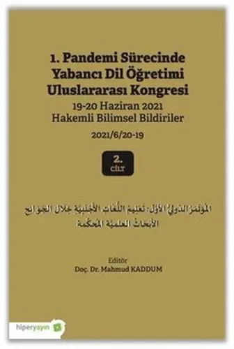1 Pandemi Sürecinde Yabancı Dil Öğretimi Uluslararası Kongresi 19-20 Haziran 2021 Hakemli Bildiriler 2021/6/20-19 2 Cilt