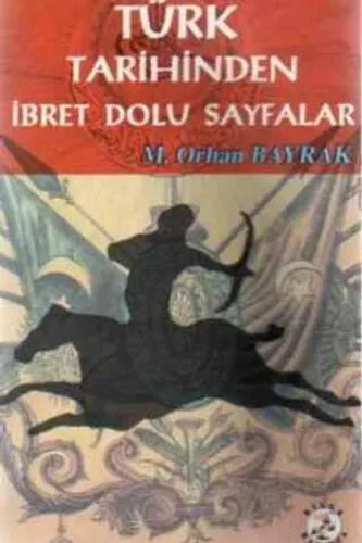Türk Tarihihnden İbret Dolu Sayfalar