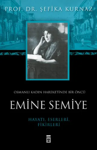Emine Semiye; Osmanlı Kadın Hareketinde Bir Öncü