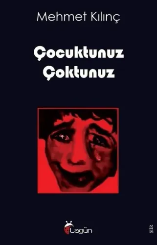 Çocuktunuz Çoktunuz Mehmet Kılınç
