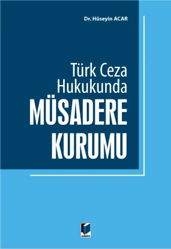 Türk Ceza Hukukunda Müsadere Kurumu