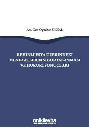 Rehinli Eşya Üzerindeki Menfaatlerin Sigortalanması ve Hukuki Sonuçları