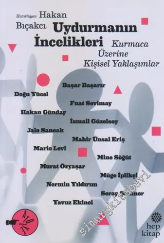 Uydurmanın İncelikleri: Kurmaca Üzerine Kişisel Yaklaşımlar -        2017