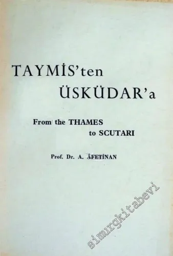 Taymis'ten Üsküdar'a = From Taymis to Scutari -        1964
