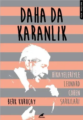 Daha da Karanlık; Hikayeleriyle Leonard Cohen Şarkıları
