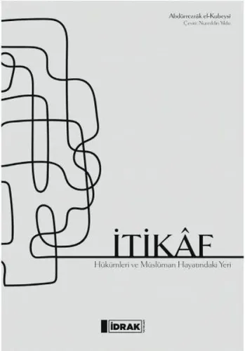 İtikâf; İtikâf Hükümleri ve Müs lüman Hayatındaki Yeri