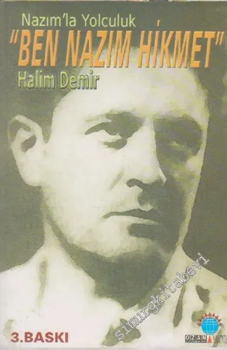 Nazım'la Yolculuk: Ben Nâzım Hikmet -         2010