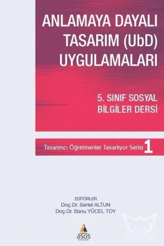Anlamaya Dayalı Tasarım (UBD) Uygulamaları; 5 Sınıf Sosyal Bilgiler Dersi