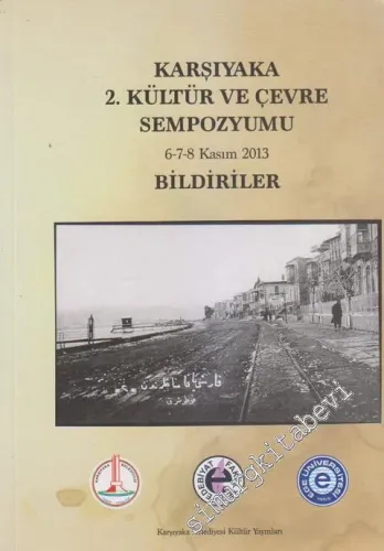 Karşıyaka 2. Kültür ve Çevre Sempozyumu Bildiriler (6-8 Kasım 2013) -        2014