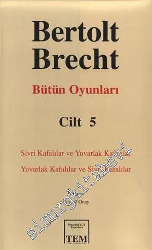 Bütün Oyunları Cilt 5: Sivri Kafalılar ve Yuvarlak Kafalılar, Yuvarlak Kafalılar ve Sivri Kafalılar -         2009