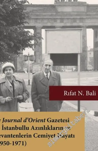 Le Journal d'Orient Gazetesi ve İstanbullu Azınlıkların ve Levantenlerin Cemiyet Hayatı 1950 - 1971 -