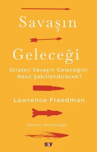 Savaşın Geleceği;Strateji Savaşın Geleceğini Nasıl Şekillendirecek Law