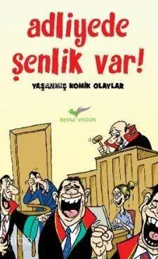 Adliyede Şenlik Var!; Yaşanmış Komik Olaylar