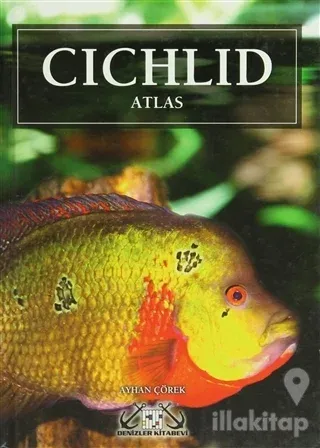 Cichlid Atlas (Ciklet Atlası - Akvaryum Balıkları) (Ciltli)