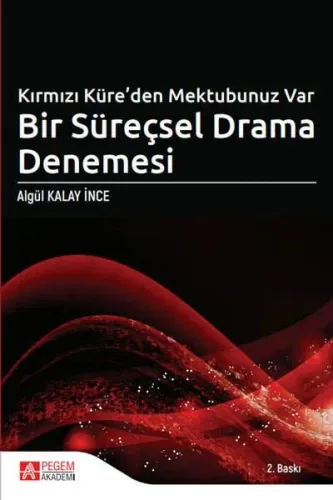 Kırmızı Küre'den Mektubunuz Var Bir Süreçsel Drama Denemesi