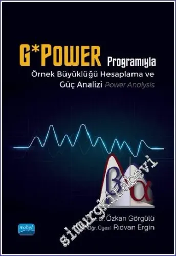 G*Power Programıyla Örnek Büyüklüğü Hesaplama ve Güç Analizi (Power Analysis) -         2023