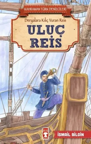 Uluç Reis-Kahraman Türk Denizcileri