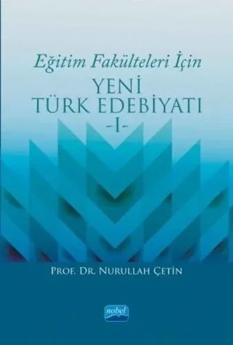 Eğitim Fakülteleri İçin Yeni Türk Edebiyatı I