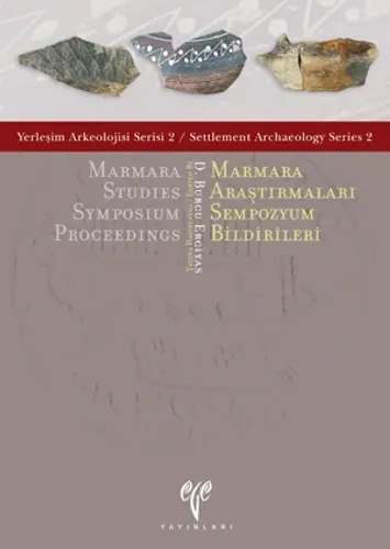 Marmara Araştırmaları Sempozyum Bildirileri - Yerleşim Arkeolojisi Serisi 2 (YAS 2)