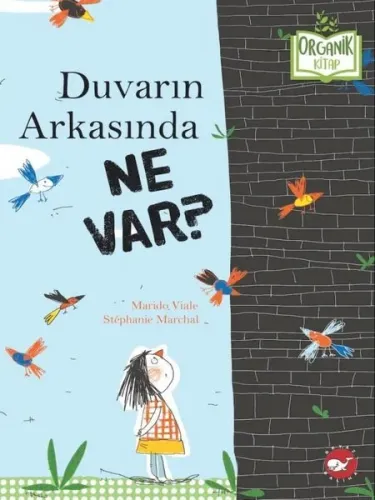 Duvarın Arkasında Ne Var? Organik Kitap (Ciltli)