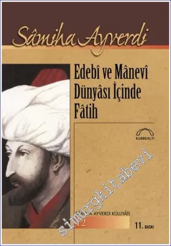 Edebi ve Manevi Dünyası İçinde Fatih -         2023