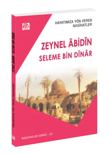 Hayatımıza Yön Veren Nasihatler / Zeynel Âbidîn & Seleme Bin Dînâr